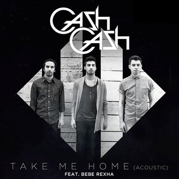 Take Me Home - Cash Cash