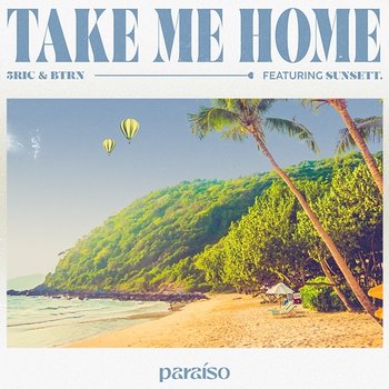 Take Me Home - 3ric & BTRN feat. sunsett.