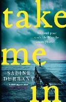 Take Me In Durrant Sabine