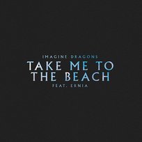 Take Me to the Beach Imagine Dragons feat. Ernia