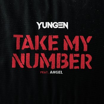 Take My Number - Yungen feat. Angel, Àngel