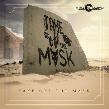 Take Off The Mask - Elisa C. Martin