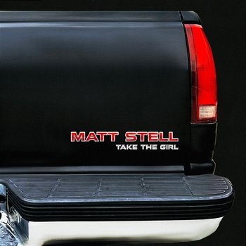 Take the Girl - Matt Stell