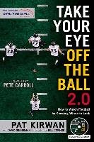 Take Your Eye Off the Ball 2.0: How to Watch Football by Knowing Where to Look Kirwan Pat, Seigerman David