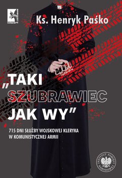 Taki szubrawiec jak wy - Henryk Paśko