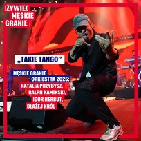 Takie Tango Błażej Król, Natalia Przybysz, Męskie Granie Orkiestra, Igor Herbut, Ralph Kaminski