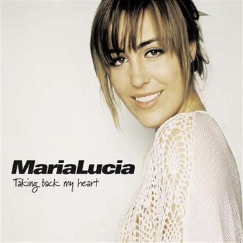 Taking Back My Heart - Maria Lucia