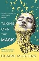 Taking Off the Mask - Musters Claire