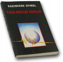 Tako rzecze Sedlak. Kazimierz Dymel [DEDYKACJA] Dymek Kazimierz