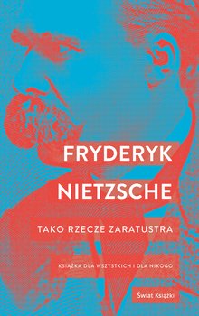 Tako rzecze Zaratustra - Nietzsche Fryderyk
