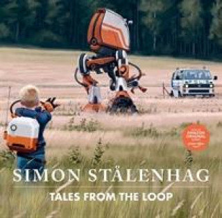 Tales from the Loop - Stalenhag Simon