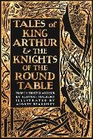 Tales of King Arthur & The Knights of the Round Table - Malory Thomas