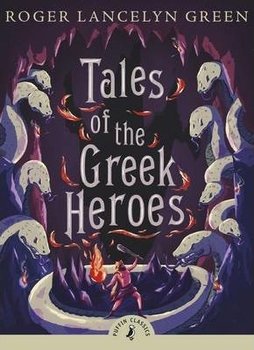 Tales of the Greek Heroes - Green Roger Lancelyn