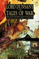Tales of War - Dunsany Edward John Moreton, Dunsany Lord