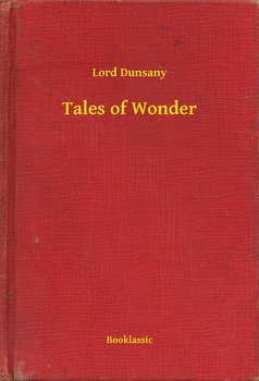 Tales of Wonder - Dunsany Lord
