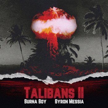 Talibans II - Burna Boy, Byron Messia