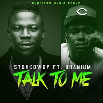 Talk To Me - Stonebwoy feat. Kranium