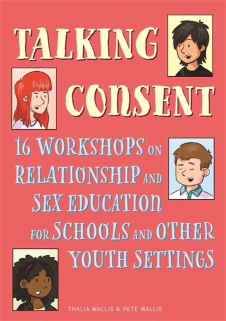 Talking Consent 16 Workshops On Relationship And Sex Education For