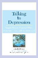 Talking to Depression: Simple Ways to Connect When Someone in Your Lifeis Depres: Simple Ways to Connect When Someone in Your Life Is Depressed - Strauss Claudia J.
