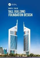 Tall Building Foundation Design - Poulos Harry G.