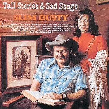 Tall Stories And Sad Songs - Slim Dusty
