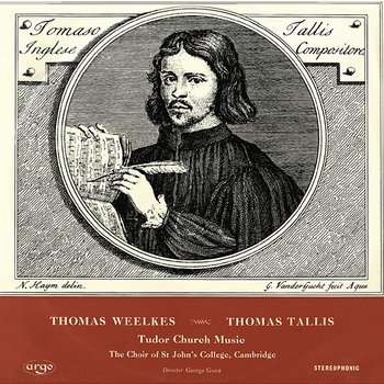 Tallis & Weelkes: Tudor Church Music - The Choir of St John’s Cambridge, Peter White, George Guest