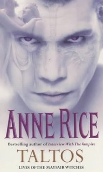 Taltos. Lives of the Mayfair Witches - Rice Anne