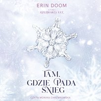 Tam, gdzie pada śnieg - audiobook Erin Doom