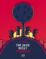 Tam, gdzie rosły mirabelki Mazur Jan