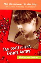 Tam gdzie rosną dzikie astry Parker Katherine