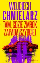Tam, gdzie zmrok zapada szybciej - ebook MOBI Chmielarz Wojciech