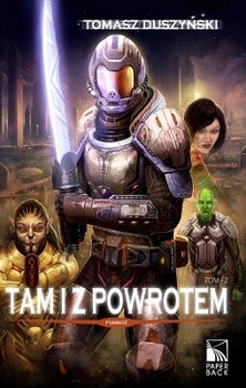 Tam i z powrotem 2. Powrót - Duszyński Tomasz