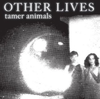 Tamer Animals - Other Lives