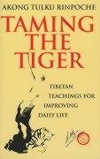 Taming The Tiger Rinpoche Akong Tulku