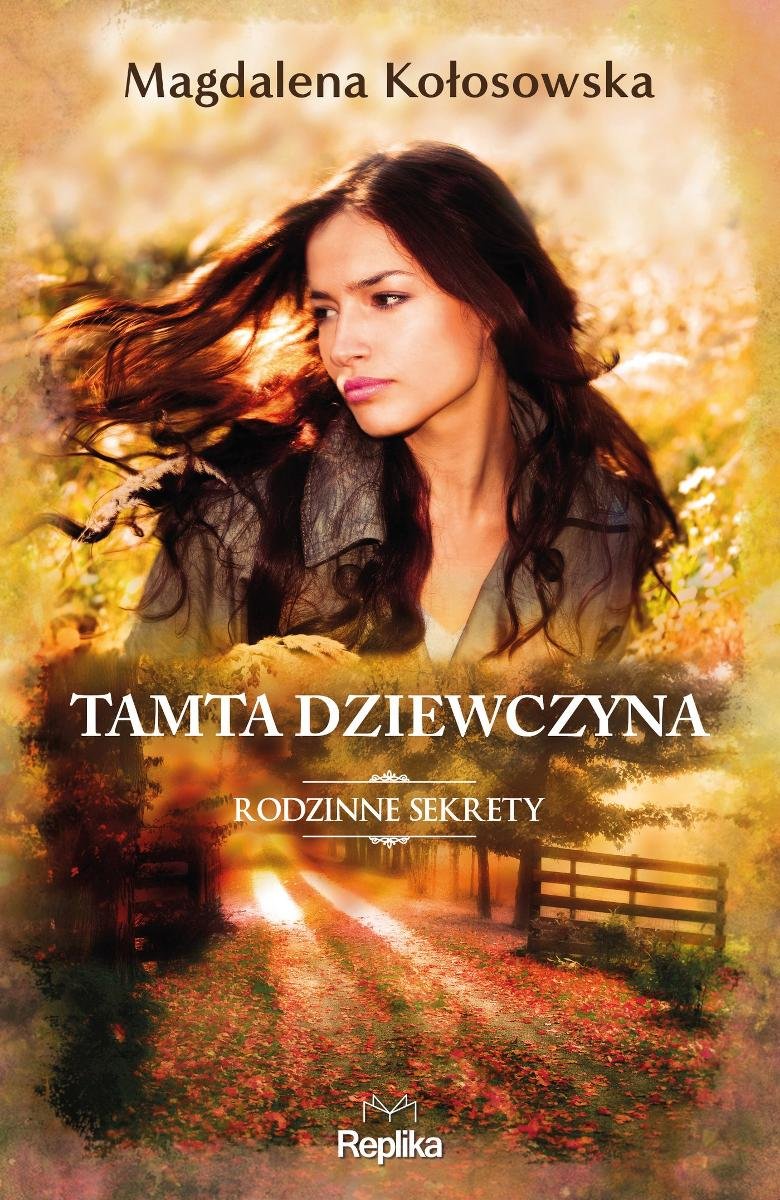 Tamta Dziewczyna. Rodzinne Sekrety - Kołosowska Magdalena | Ebook Sklep ...