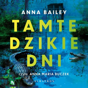 Tamte dzikie dni - audiobook MP3 - Bailey Anna