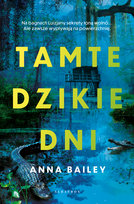 Tamte dzikie dni Bailey Anna