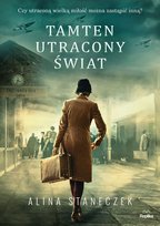 Tamten utracony świat Alina Staneczek