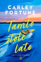 Tamto złote lato Carley Fortune
