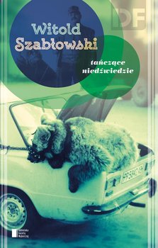 Tańczące niedźwiedzie. Reportaże z transformacji - Szabłowski Witold