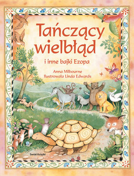 Tańczący wielbłąd i inne bajki Ezopa - Milbourne Anna