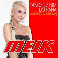 Tańczę z Nim do Rana Mejk