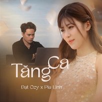 TĂNG CA PiaLinh, Đạt Ozy