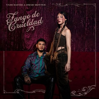 Tango De Crueldad - Yami Safdie, Omar Montes
