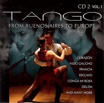 Tango From Buenos Aires To Europe. Volume 1 - Various Artists