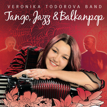Tango, Jazz & Balkanpop - Veronika Todorova Band