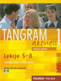 Tangram aktuell 1. Podręcznik i ćwiczenia. Lekcje 5-8, A1/2 + CD - Dallapiazza Rosa-Maria, Fischer Roland, Schumann Anja, Winkler Maresa