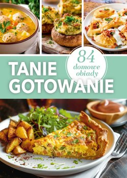 Tanie Gotowanie 84 Domowe Obiady