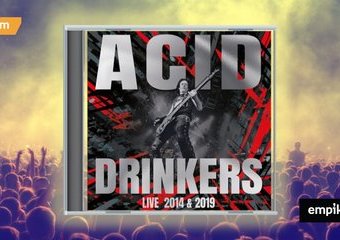 Tanie wino i do przodu, czyli niekonwencjonalni metalowcy z Acid Drinkers