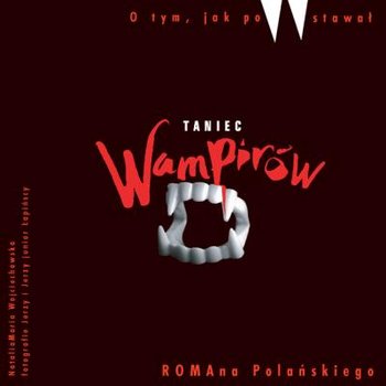 Taniec Wampirów. O tym, jak powstawał - Wojciechowska Małgorzata